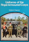 Book cover of Uniforms of the Royal Armoured Corps by DAWSON, Malcolm